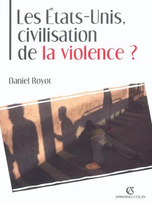 cover image of Les États-Unis, civilisation de la violence ?